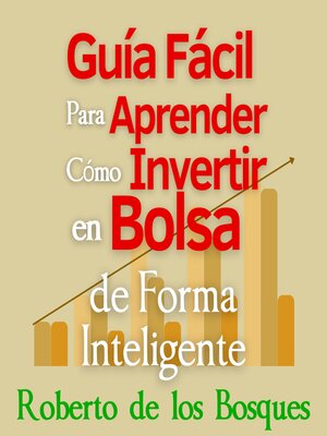 cover image of Guía Fácil Para Aprender Cómo Invertir en Bolsa de Forma Inteligente